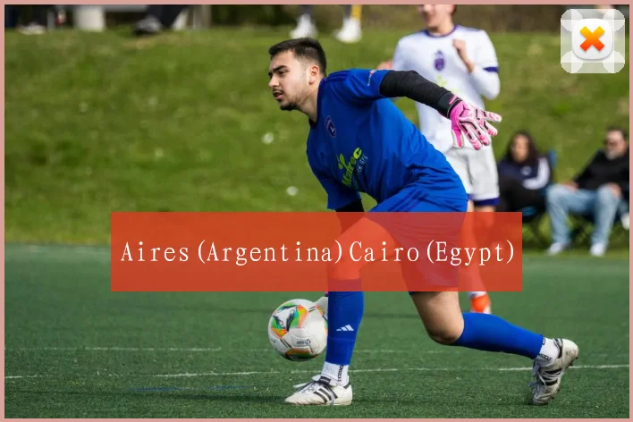 Aires(Argentina)Cairo(Egypt)